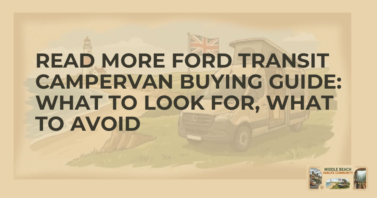 Ultimate Guide to Buying a Ford Transit Campervan