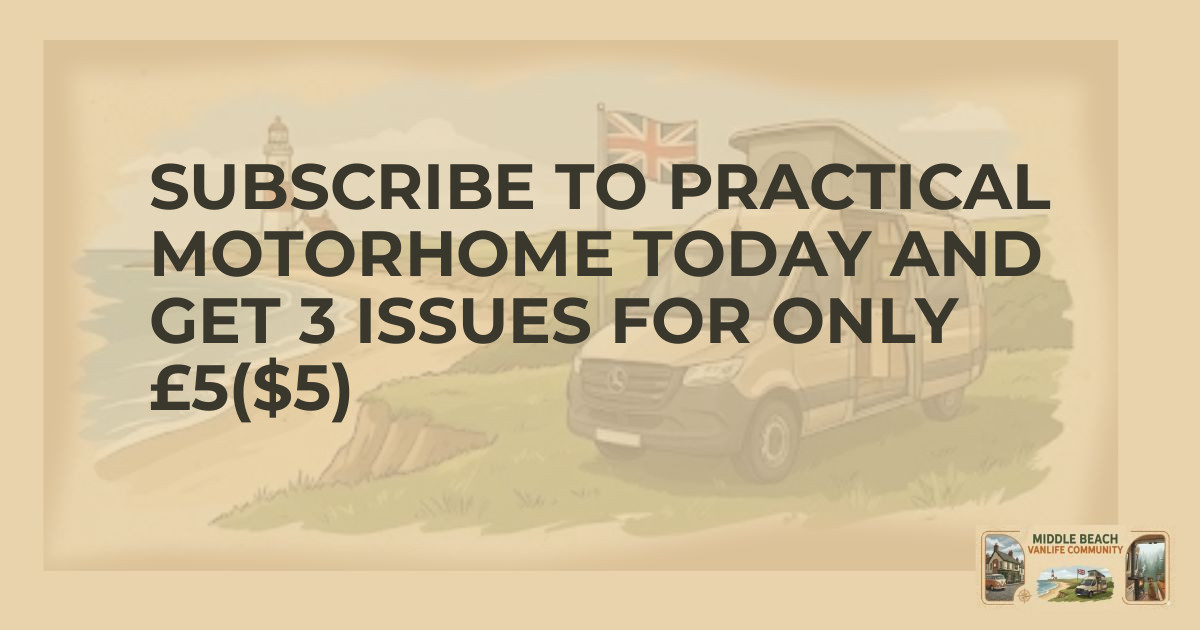 Unlock Adventure: Subscribe to Practical Motorhome Toda