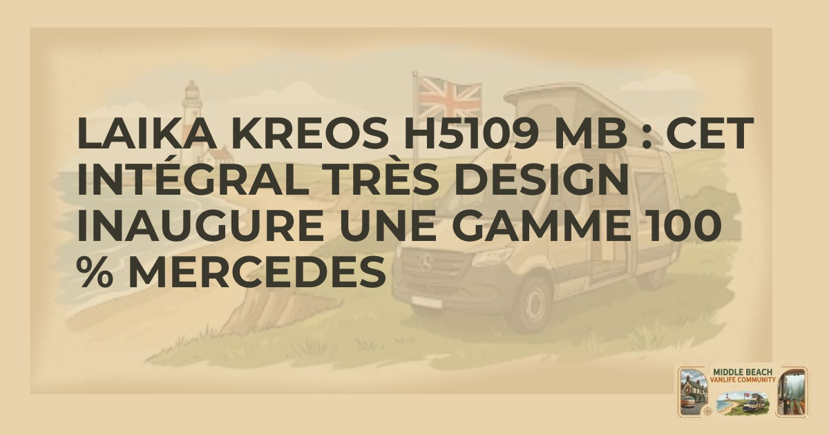 Laika Kreos H5109 MB: Stylish New Mercedes Camper