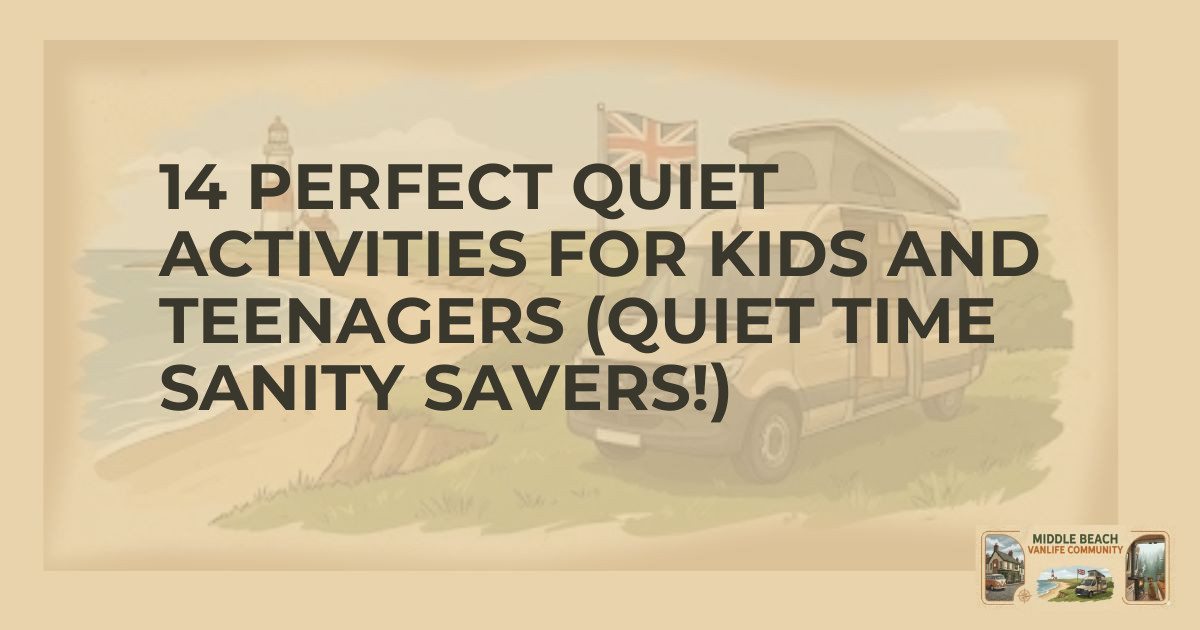 Top Quiet Activities for Kids on Your Vanlife Adventure